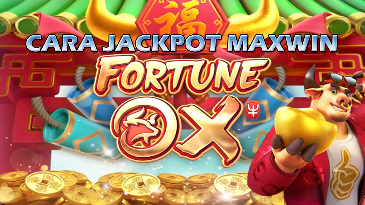Fortune Ox Sedang Gacor! Pakai Cara Ini Untuk Menangkan Jackpot Maxwinnya!