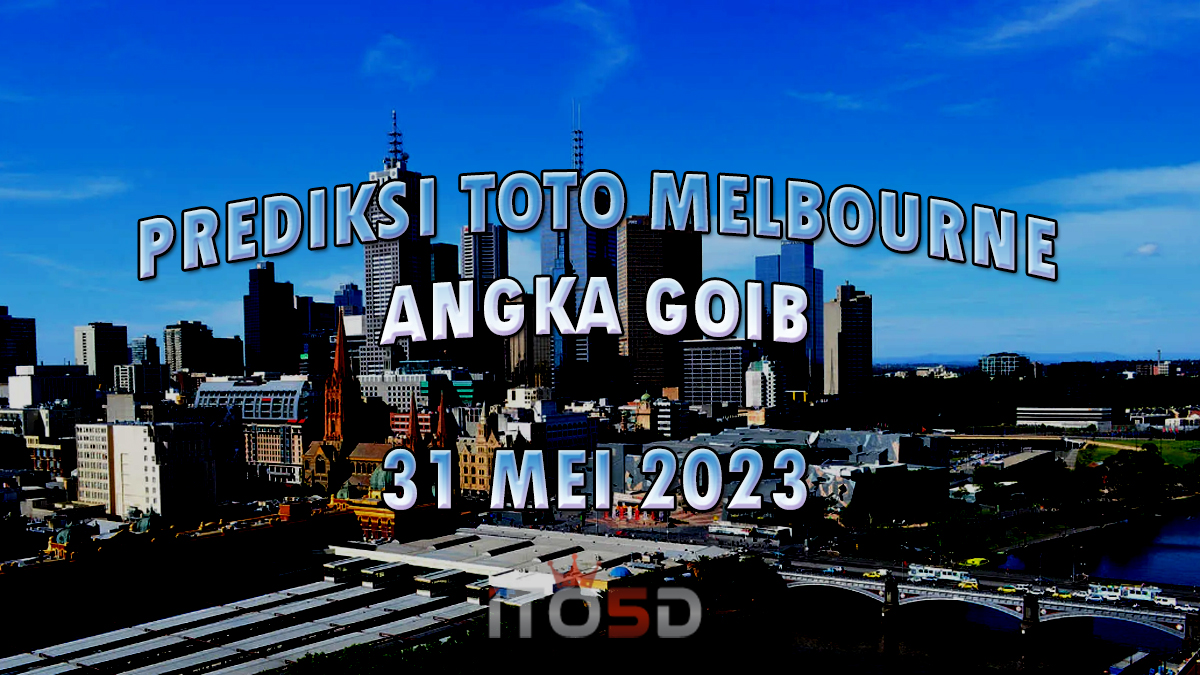 Bocoran Prediksi Syair Toto Melbourne Terbaru Hari Ini 31 Mei 2023, Angka Goib!