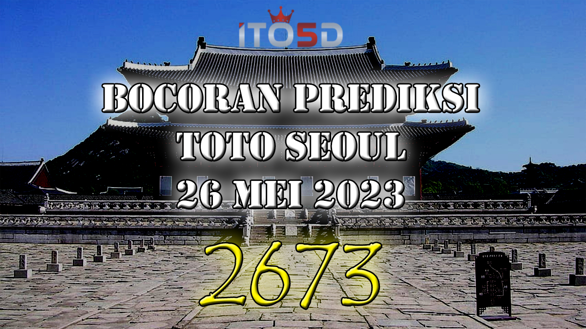 Bocoran Prediksi Toto Seoul Jitu Terbaru Hari Ini 26 Mei 2023