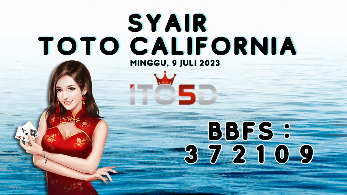 Syair Toto California Hari Ini 9 Juli 2023