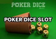 Review Game Slot Poker Dice Lengkap dengan Fiturnya