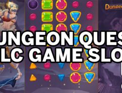 Game Slot Dungeon Quest Bawa Kamu ke Dunia Fantasi Abad 21